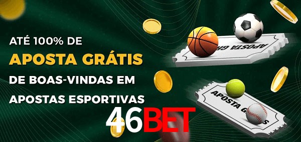 46Bet Ate 100% de Aposta Gratis